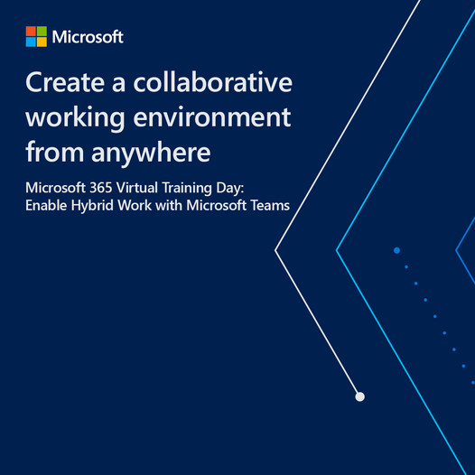 Microsoft 365 Virtual Training Day:Enable Hybrid Work with Microsoft Teams